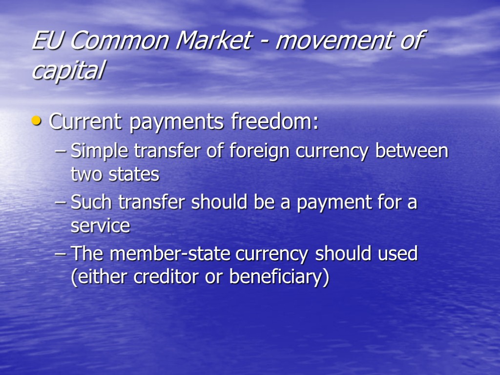 EU Common Market - movement of capital Current payments freedom: Simple transfer of foreign